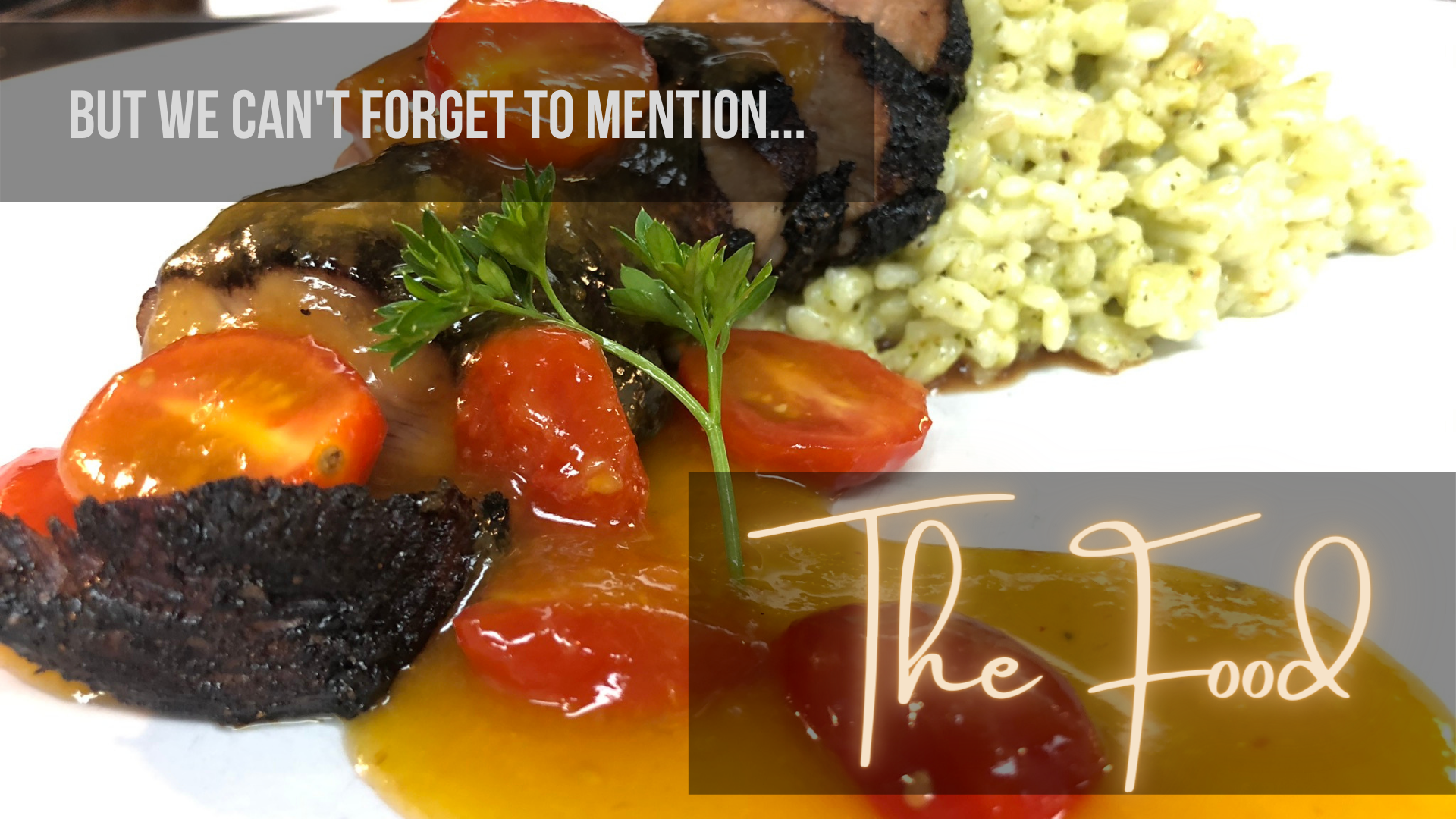 but we can't forget to mention...The Food