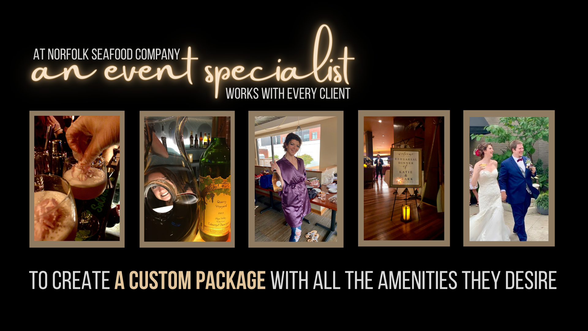 At Norfolk Seafood Company an event specialist works with every client to create a custom package with all the Amenities they desire 
